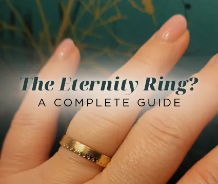 The Eternity Ring? A Complete Guide