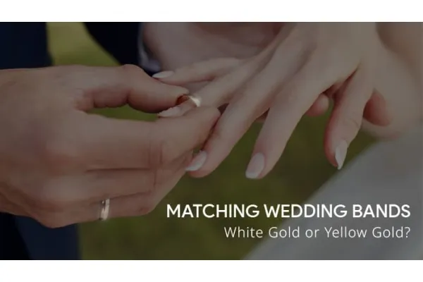 Matching Wedding Bands: White Gold or Yellow Gold?